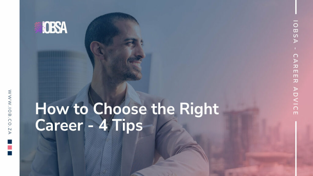 How to Choose the Right Career - 4 Tips
