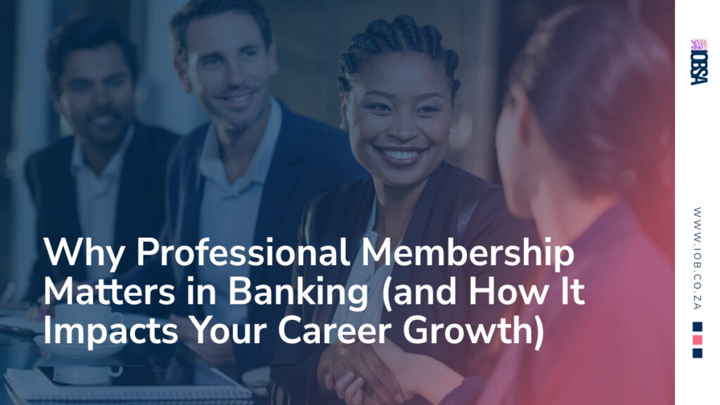 Why Professional Membership Matters in Banking (and How It Impacts Your Career Growth)